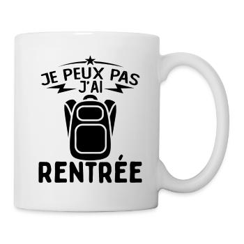 j'peux pas j'ai Rentrée Humour Rentrée Scolaire - Mug blanc - blanc - Droite