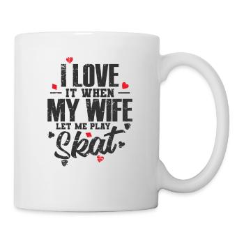 I Love it when my Wife let me play Skat - Tasse - Weiß - Rechts