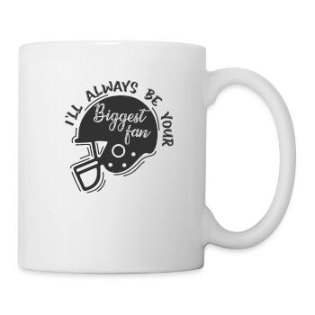 I'll always be your biggest Fan Football - Tasse - Weiß - Rechts