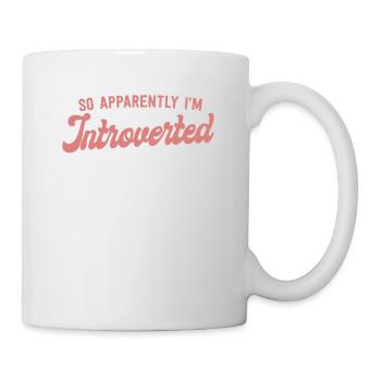 So Apparently I'm Introverted Funny Introvert - Mug - white - Right