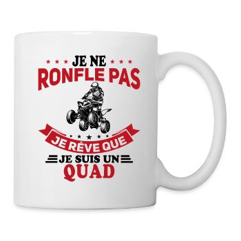 Je Ne Ronfle Pas Je Rêve Que Je Suis Un Quad - Mug blanc - blanc - Droite