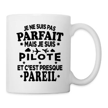 Je Ne Suis Pas Parfait Mais Je Suis Pilote - Mug blanc - blanc - Droite