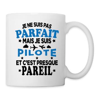 Je Ne Suis Pas Parfait Mais Je Suis Pilote - Mug blanc - blanc - Droite