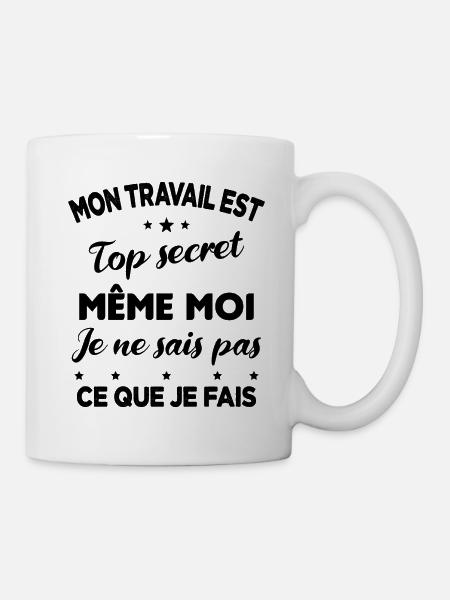 Collègue de bureaux Mon travail est top secret - Mug blanc - blanc
