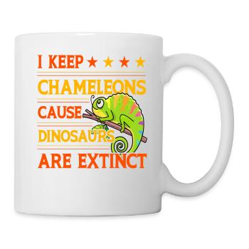 I keep Chameleons cause Dinosaurs are extinct - Tasse - Weiß - Rechts