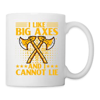 I like Big Axes and cannot lie - Tasse - Weiß - Rechts