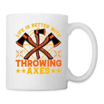 Life is better with Throwing Axes - Tasse - Weiß - Rechts