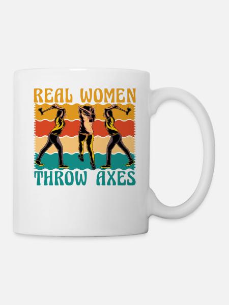 Real Women throws Axes - Tasse - Weiß