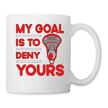 My Goal is to Deny yours Lacrosse - Tasse - Weiß - Rechts