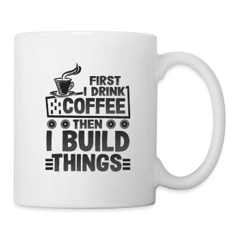 Cadeaux constructeur d’abord boire du café puis construire - Mug blanc - blanc - Droite