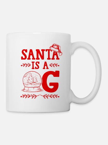 Santa is a OG - Tasse - Weiß