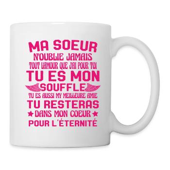 Ma Soeur Es Ma Vie Tu Es Aussi My Meilleure Amie - Mug blanc - blanc - Droite