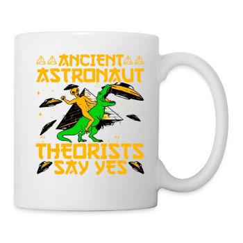 Ancient Astronaut Theorists say yes - Mug - white - Right