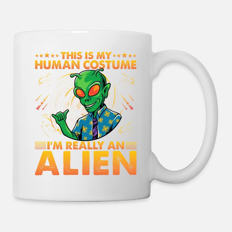 This is my Human Costume I'm really a Alien - Tasse - Weiß