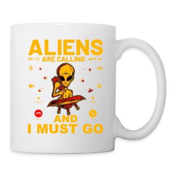 Aliens are calling and I must go - Mug - white - Right