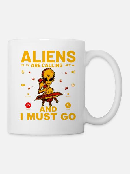 Aliens are calling and I must go - Tasse - Weiß