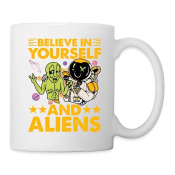 Believe in yourself and Aliens - Tasse - Weiß - Rechts