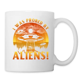 I was probed by Aliens - Tasse - Weiß - Rechts