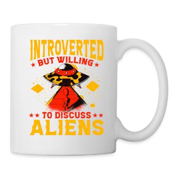 Introverted but willing to discuss Aliens - Mug - white - Right