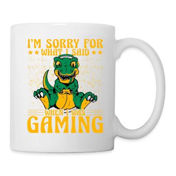 I'm sorry for what I said when I was Gaming - Tasse - Weiß - Rechts
