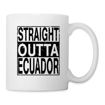 Ecuador Straight outta Ecuador - Tasse - Weiß - Rechts