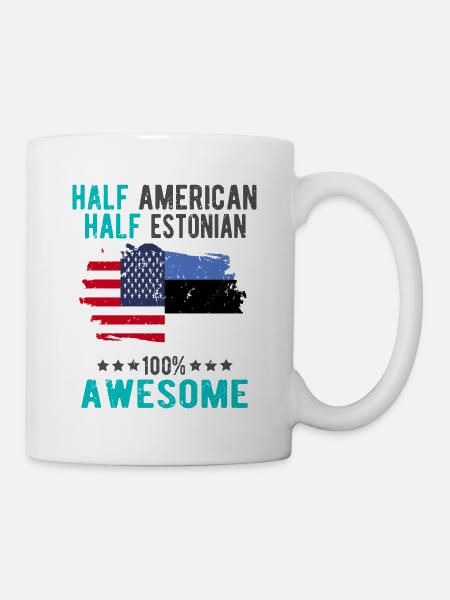 Halb Amerikaner Halb Estländer - Tasse - Weiß