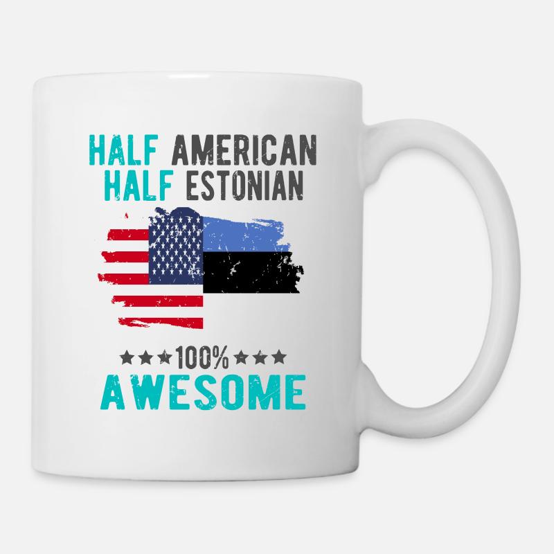 Halb Amerikaner Halb Estländer - Tasse - Weiß