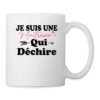 Je suis une Maîtresse qui déchiiiire - Mug blanc - blanc - Droite