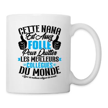 Collègue Nana, Cadeau meilleurs collègues du monde - Mug blanc - blanc - Droite