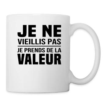 Je ne vieillis pas, je prends de la valeur - Mug blanc - blanc - Droite
