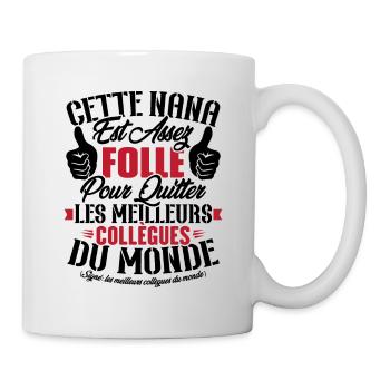 Collègue Nana, Cadeau meilleurs collègues du monde - Mug blanc - blanc - Droite