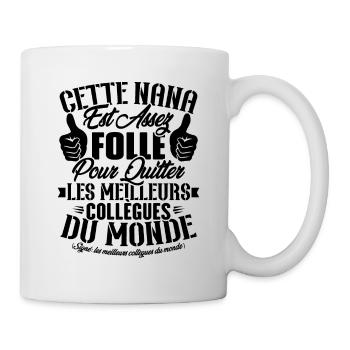 Collègue Nana, Cadeau meilleurs collègues du monde - Mug blanc - blanc - Droite