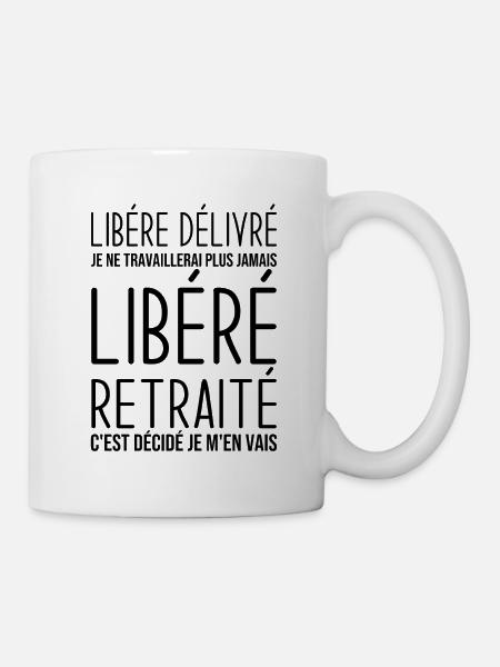 Libéré retraité je ne travaillerais plus jamais - Mug blanc - blanc