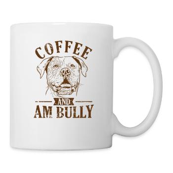 Coffee and AM Bully Bulldogge Haustier - Tasse - Weiß - Rechts