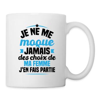 Je ne me moque jamais des choix - Mug blanc - blanc - Droite
