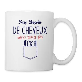 Pas Besoin de Cheveux avec ce corps de rêve - Mug blanc - blanc - Droite