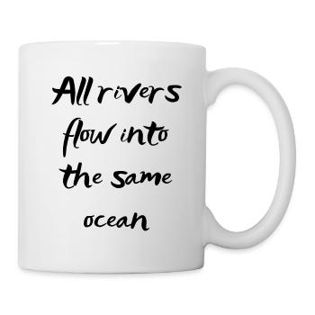 All rivers flow into the same ocean - Mug - white - Right