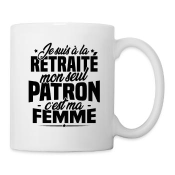 Cadeau retraité, Mon seul patron c'est ma femme - Mug blanc - blanc - Droite