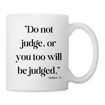 Do not judge, or you too will be judged - Bible q - Mug - white - Right