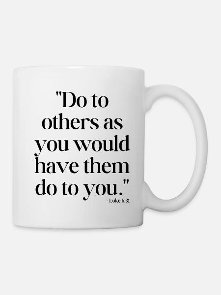 Do to others as you would have them do to you - Mug - white