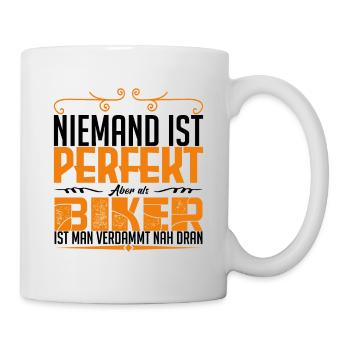 niemand ist perfekt aber als biker ist man verdamm - Tasse - Weiß - Rechts