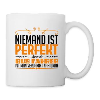 Lustiges Busfahrer Shirt Niemand Perfekt - Tasse - Weiß - Rechts
