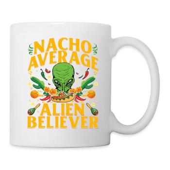 Nacho Average Alien Believer - Tasse - Weiß - Rechts