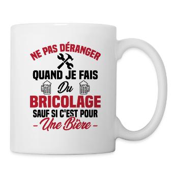 Ne pas déranger quand je fais du bricolage Humour - Mug blanc - blanc - Droite