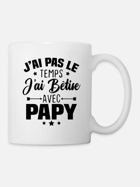 J'ai pas le temps j'ai bêtise avec papy - Mug blanc - blanc