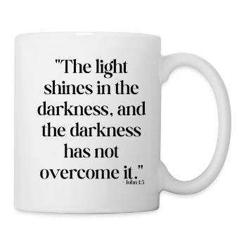 The light shines in the darkness... - Mug - white - Right