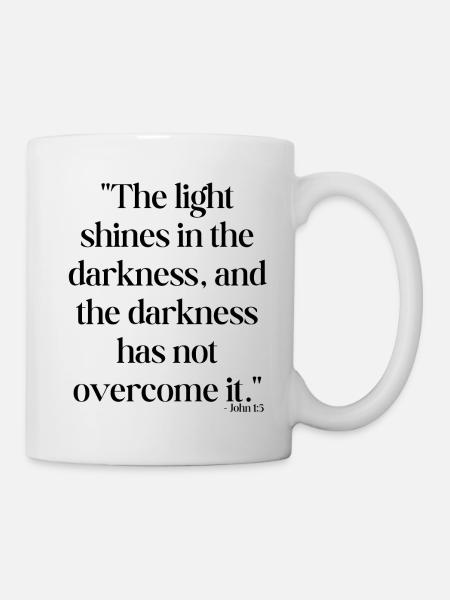 The light shines in the darkness... - Mug - white