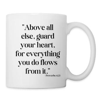 Above all else, guard your heart... - Mug - white - Right