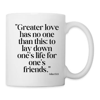Greater love has no one than this... - Mug - white - Right