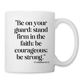 Be on your guard; stand firm in the faith... - Mug - white - Right